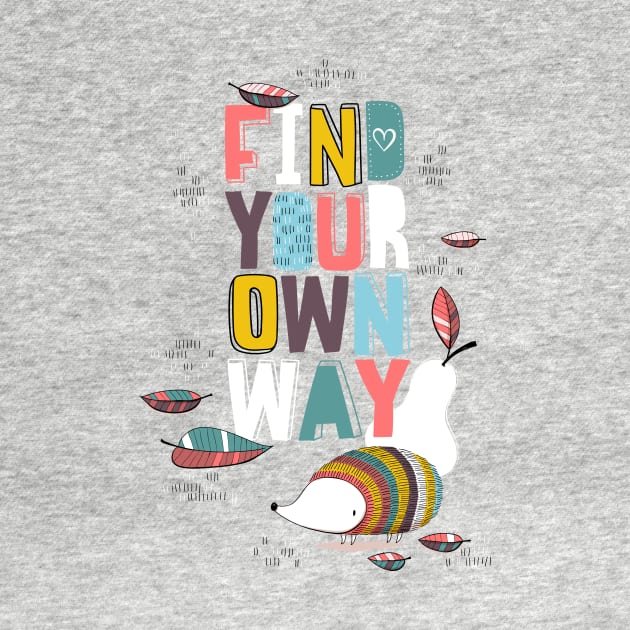 Find your own way by 3antsinarow